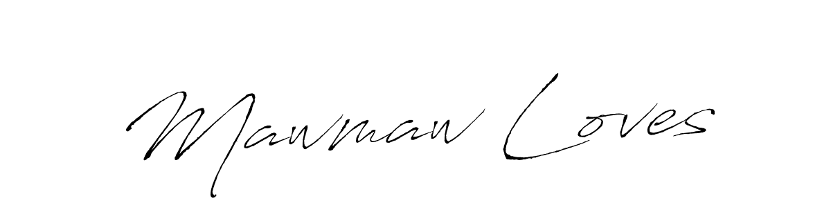 It looks lik you need a new signature style for name Mawmaw Loves. Design unique handwritten (Antro_Vectra) signature with our free signature maker in just a few clicks. Mawmaw Loves signature style 6 images and pictures png