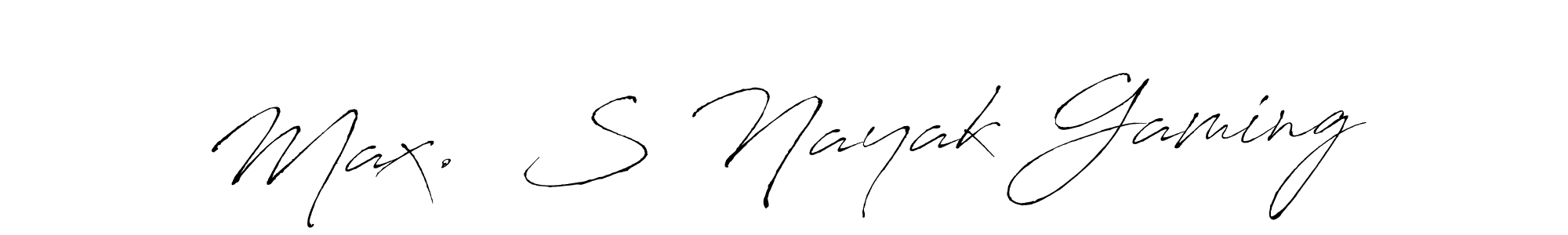 Also we have Max.  S Nayak Gaming name is the best signature style. Create professional handwritten signature collection using Antro_Vectra autograph style. Max.  S Nayak Gaming signature style 6 images and pictures png