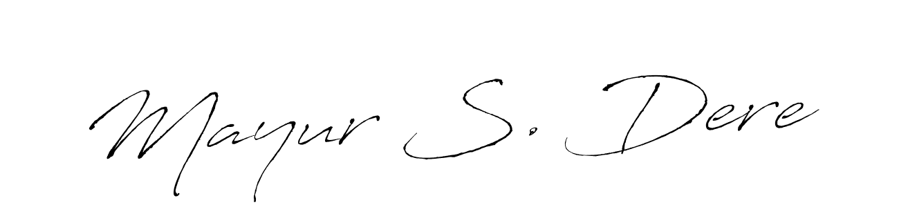 How to make Mayur S. Dere signature? Antro_Vectra is a professional autograph style. Create handwritten signature for Mayur S. Dere name. Mayur S. Dere signature style 6 images and pictures png