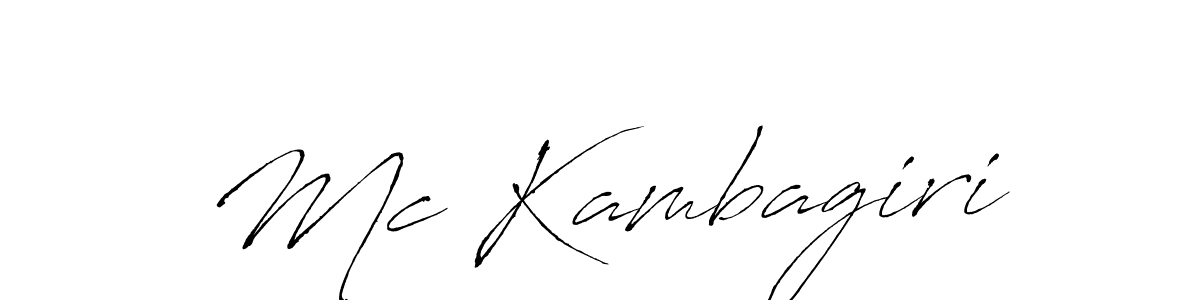 Also we have Mc Kambagiri name is the best signature style. Create professional handwritten signature collection using Antro_Vectra autograph style. Mc Kambagiri signature style 6 images and pictures png