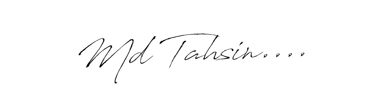 You should practise on your own different ways (Antro_Vectra) to write your name (Md Tahsin....) in signature. don't let someone else do it for you. Md Tahsin.... signature style 6 images and pictures png