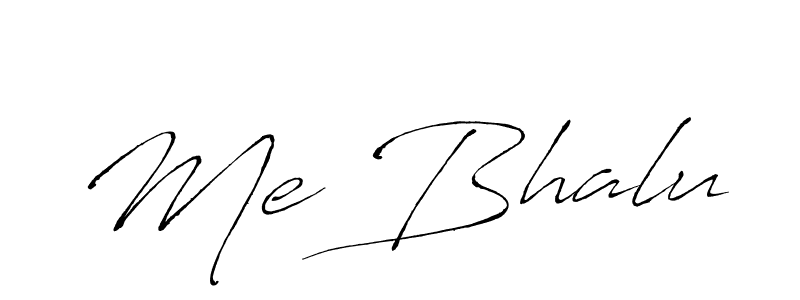Me Bhalu stylish signature style. Best Handwritten Sign (Antro_Vectra) for my name. Handwritten Signature Collection Ideas for my name Me Bhalu. Me Bhalu signature style 6 images and pictures png