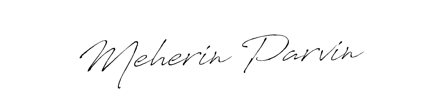 Design your own signature with our free online signature maker. With this signature software, you can create a handwritten (Antro_Vectra) signature for name Meherin Parvin. Meherin Parvin signature style 6 images and pictures png