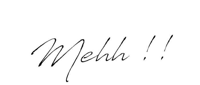 Also we have Mehh !! name is the best signature style. Create professional handwritten signature collection using Antro_Vectra autograph style. Mehh !! signature style 6 images and pictures png