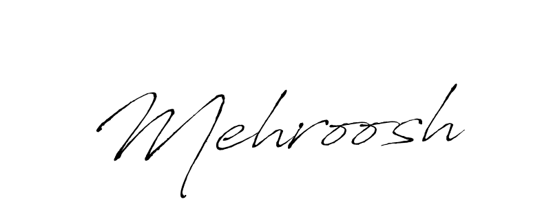 Use a signature maker to create a handwritten signature online. With this signature software, you can design (Antro_Vectra) your own signature for name Mehroosh. Mehroosh signature style 6 images and pictures png