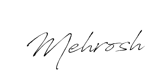 Design your own signature with our free online signature maker. With this signature software, you can create a handwritten (Antro_Vectra) signature for name Mehrosh. Mehrosh signature style 6 images and pictures png