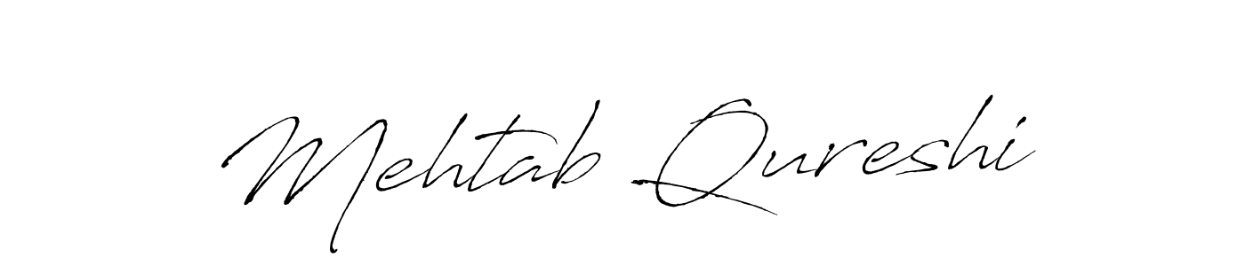 Create a beautiful signature design for name Mehtab Qureshi. With this signature (Antro_Vectra) fonts, you can make a handwritten signature for free. Mehtab Qureshi signature style 6 images and pictures png