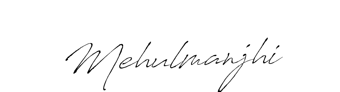 Also we have Mehulmanjhi name is the best signature style. Create professional handwritten signature collection using Antro_Vectra autograph style. Mehulmanjhi signature style 6 images and pictures png