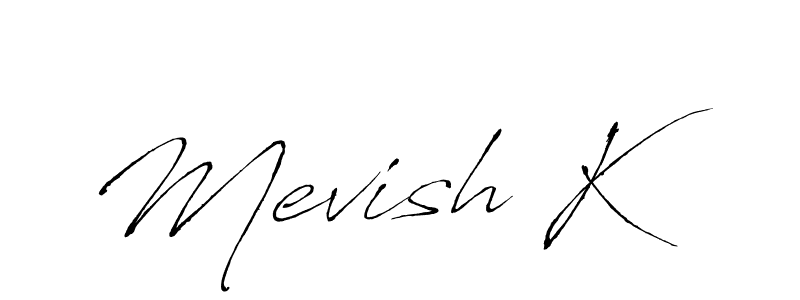 Also we have Mevish K name is the best signature style. Create professional handwritten signature collection using Antro_Vectra autograph style. Mevish K signature style 6 images and pictures png