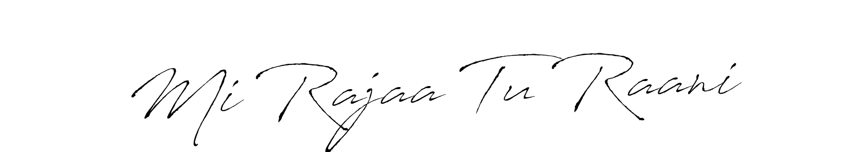 Design your own signature with our free online signature maker. With this signature software, you can create a handwritten (Antro_Vectra) signature for name Mi Rajaa Tu Raani. Mi Rajaa Tu Raani signature style 6 images and pictures png