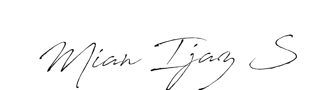 It looks lik you need a new signature style for name Mian Ijaz S. Design unique handwritten (Antro_Vectra) signature with our free signature maker in just a few clicks. Mian Ijaz S signature style 6 images and pictures png