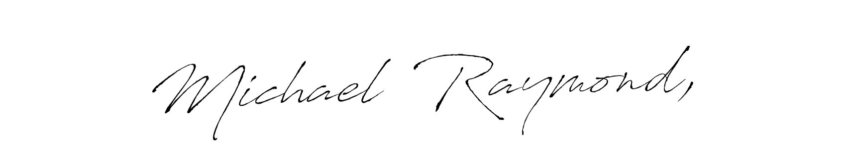 How to make Michael  Raymond, signature? Antro_Vectra is a professional autograph style. Create handwritten signature for Michael  Raymond, name. Michael  Raymond, signature style 6 images and pictures png