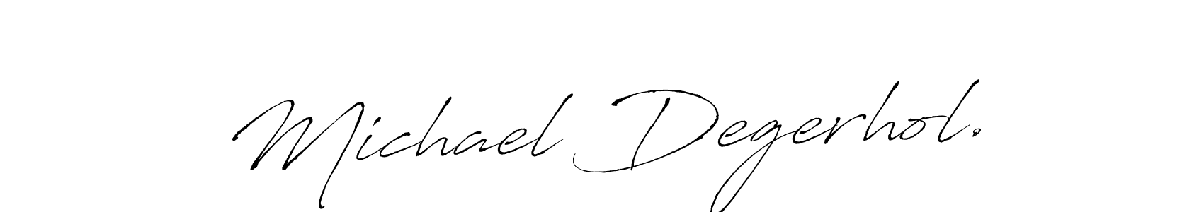 Design your own signature with our free online signature maker. With this signature software, you can create a handwritten (Antro_Vectra) signature for name Michael Degerhol.. Michael Degerhol. signature style 6 images and pictures png