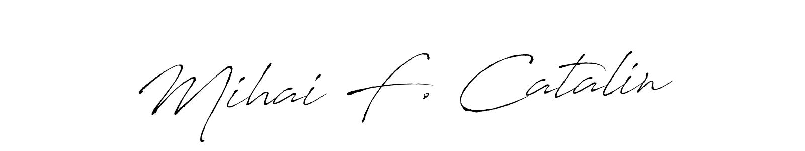 It looks lik you need a new signature style for name Mihai F. Catalin. Design unique handwritten (Antro_Vectra) signature with our free signature maker in just a few clicks. Mihai F. Catalin signature style 6 images and pictures png