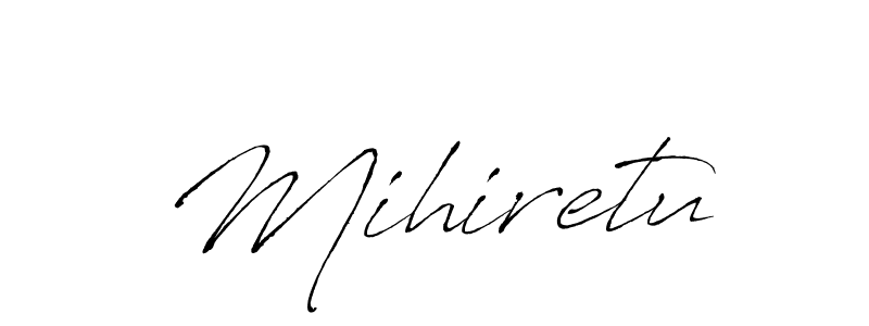 How to make Mihiretu signature? Antro_Vectra is a professional autograph style. Create handwritten signature for Mihiretu name. Mihiretu signature style 6 images and pictures png