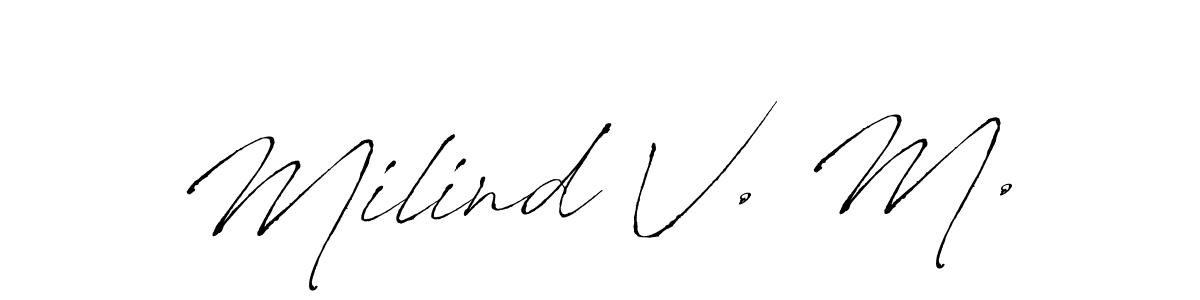Antro_Vectra is a professional signature style that is perfect for those who want to add a touch of class to their signature. It is also a great choice for those who want to make their signature more unique. Get Milind V. M. name to fancy signature for free. Milind V. M. signature style 6 images and pictures png