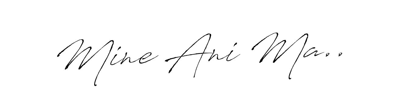 Create a beautiful signature design for name Mine Ani Ma... With this signature (Antro_Vectra) fonts, you can make a handwritten signature for free. Mine Ani Ma.. signature style 6 images and pictures png