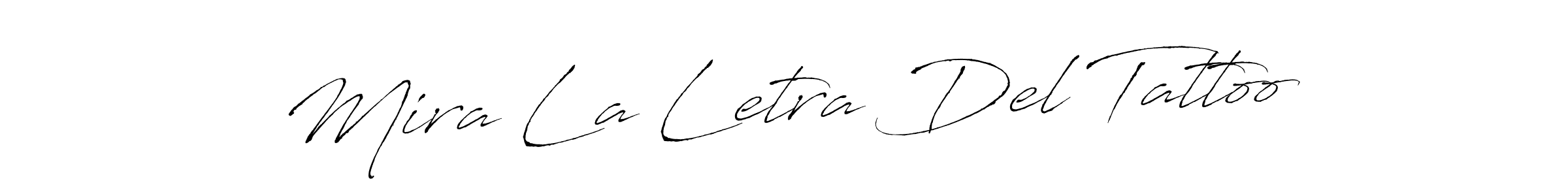 Create a beautiful signature design for name Mira La Letra Del Tattoo. With this signature (Antro_Vectra) fonts, you can make a handwritten signature for free. Mira La Letra Del Tattoo signature style 6 images and pictures png