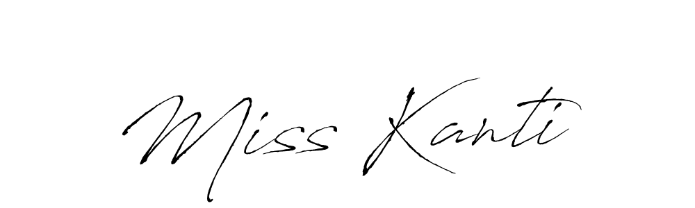 Use a signature maker to create a handwritten signature online. With this signature software, you can design (Antro_Vectra) your own signature for name Miss Kanti. Miss Kanti signature style 6 images and pictures png