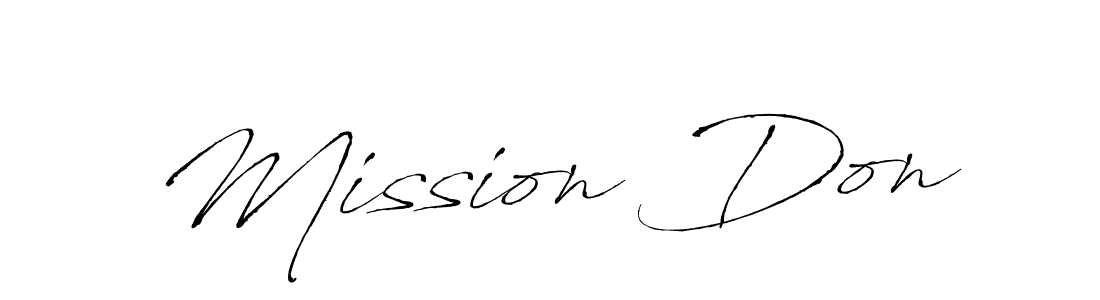 Use a signature maker to create a handwritten signature online. With this signature software, you can design (Antro_Vectra) your own signature for name Mission Don. Mission Don signature style 6 images and pictures png