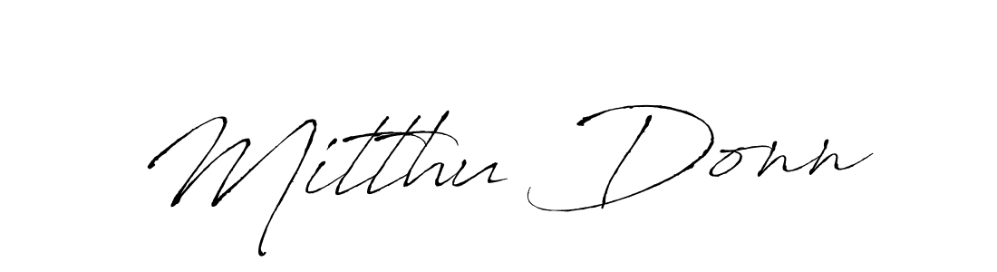 Design your own signature with our free online signature maker. With this signature software, you can create a handwritten (Antro_Vectra) signature for name Mitthu Donn. Mitthu Donn signature style 6 images and pictures png
