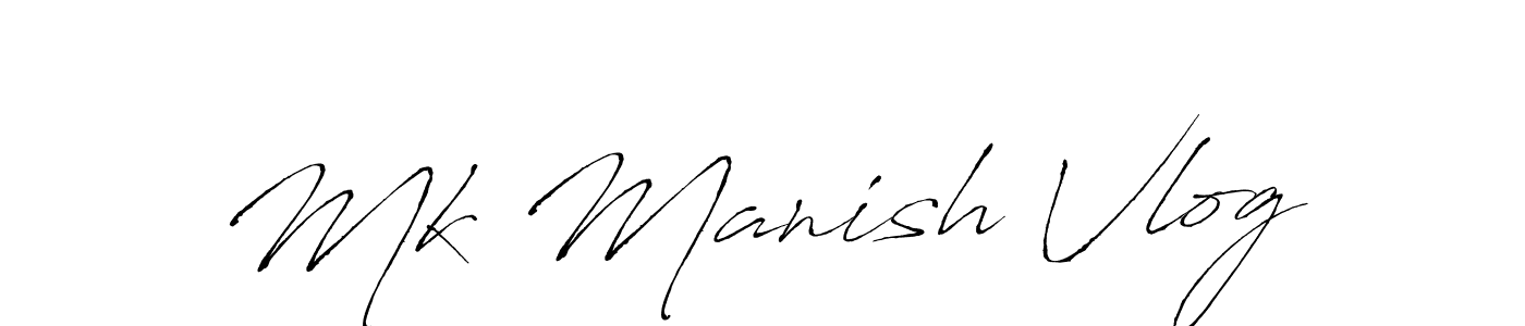 How to make Mk Manish Vlog signature? Antro_Vectra is a professional autograph style. Create handwritten signature for Mk Manish Vlog name. Mk Manish Vlog signature style 6 images and pictures png