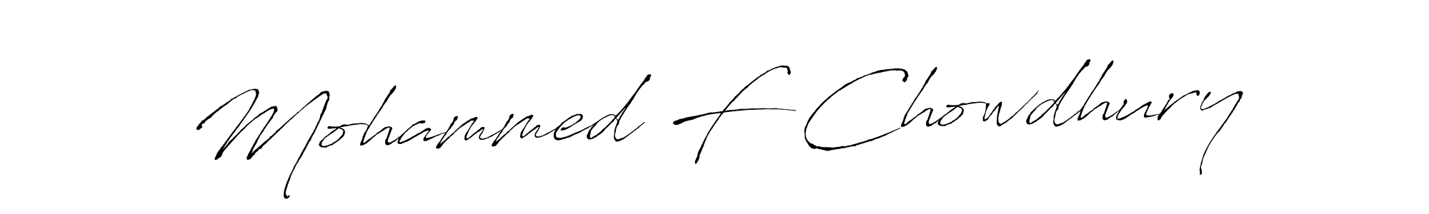 How to make Mohammed F Chowdhury signature? Antro_Vectra is a professional autograph style. Create handwritten signature for Mohammed F Chowdhury name. Mohammed F Chowdhury signature style 6 images and pictures png