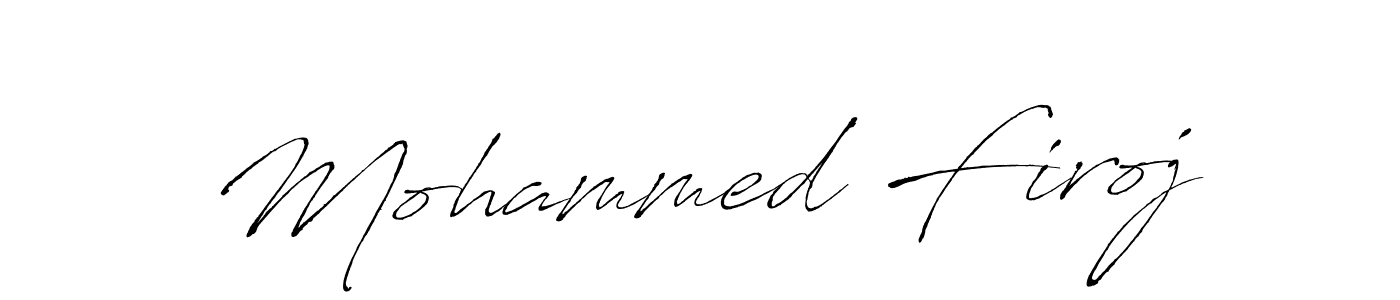 It looks lik you need a new signature style for name Mohammed Firoj. Design unique handwritten (Antro_Vectra) signature with our free signature maker in just a few clicks. Mohammed Firoj signature style 6 images and pictures png