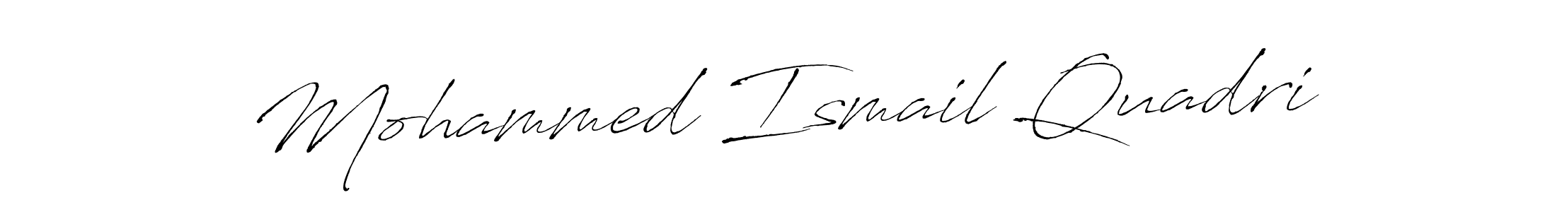 Design your own signature with our free online signature maker. With this signature software, you can create a handwritten (Antro_Vectra) signature for name Mohammed Ismail Quadri. Mohammed Ismail Quadri signature style 6 images and pictures png