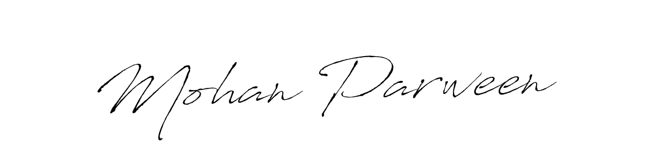 Make a beautiful signature design for name Mohan Parween. With this signature (Antro_Vectra) style, you can create a handwritten signature for free. Mohan Parween signature style 6 images and pictures png