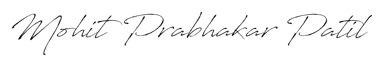 Make a short Mohit Prabhakar Patil signature style. Manage your documents anywhere anytime using Antro_Vectra. Create and add eSignatures, submit forms, share and send files easily. Mohit Prabhakar Patil signature style 6 images and pictures png