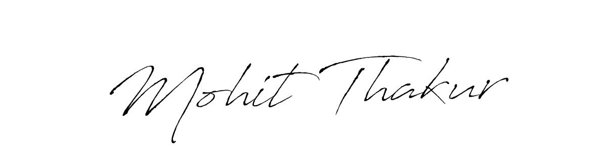 Make a short Mohit Thakur signature style. Manage your documents anywhere anytime using Antro_Vectra. Create and add eSignatures, submit forms, share and send files easily. Mohit Thakur signature style 6 images and pictures png