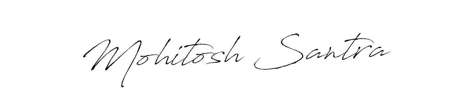 Mohitosh Santra stylish signature style. Best Handwritten Sign (Antro_Vectra) for my name. Handwritten Signature Collection Ideas for my name Mohitosh Santra. Mohitosh Santra signature style 6 images and pictures png