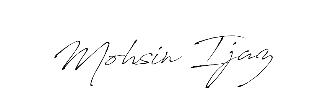 Use a signature maker to create a handwritten signature online. With this signature software, you can design (Antro_Vectra) your own signature for name Mohsin Ijaz. Mohsin Ijaz signature style 6 images and pictures png