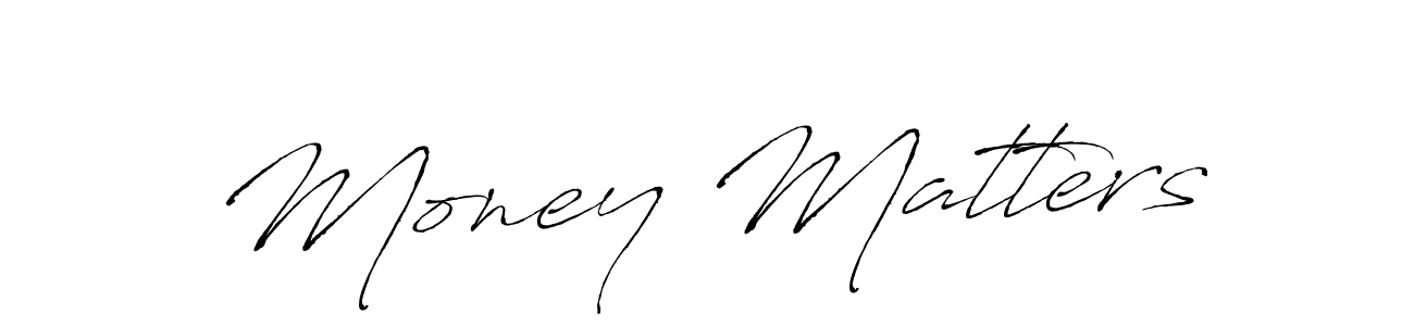 You should practise on your own different ways (Antro_Vectra) to write your name (Money Matters) in signature. don't let someone else do it for you. Money Matters signature style 6 images and pictures png