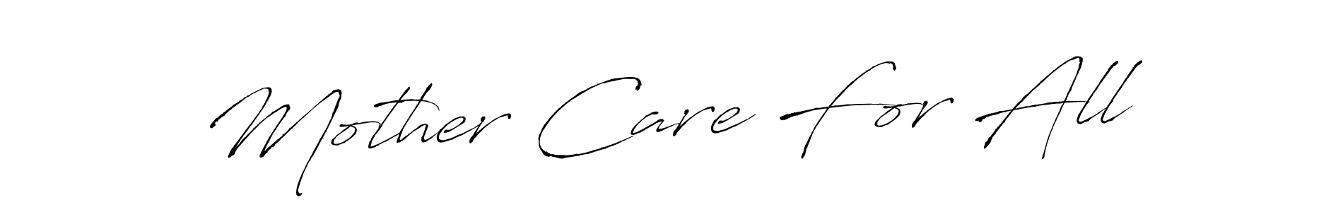 Make a beautiful signature design for name Mother Care For All. With this signature (Antro_Vectra) style, you can create a handwritten signature for free. Mother Care For All signature style 6 images and pictures png