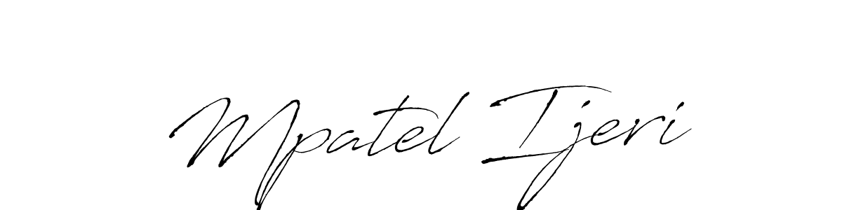 Use a signature maker to create a handwritten signature online. With this signature software, you can design (Antro_Vectra) your own signature for name Mpatel Ijeri. Mpatel Ijeri signature style 6 images and pictures png
