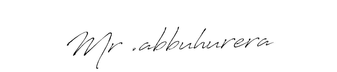 Make a short Mr .abbuhurera signature style. Manage your documents anywhere anytime using Antro_Vectra. Create and add eSignatures, submit forms, share and send files easily. Mr .abbuhurera signature style 6 images and pictures png