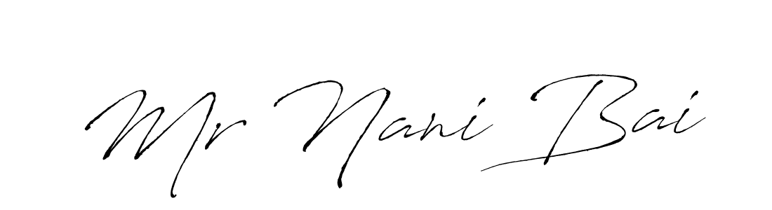 Make a beautiful signature design for name Mr Nani Bai. With this signature (Antro_Vectra) style, you can create a handwritten signature for free. Mr Nani Bai signature style 6 images and pictures png