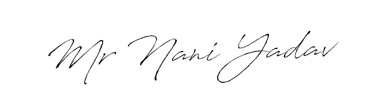 Create a beautiful signature design for name Mr Nani Yadav. With this signature (Antro_Vectra) fonts, you can make a handwritten signature for free. Mr Nani Yadav signature style 6 images and pictures png