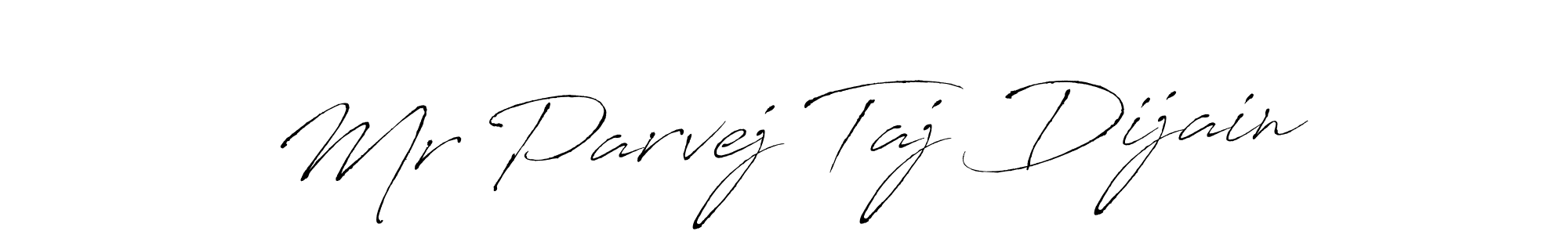 Make a beautiful signature design for name Mr Parvej Taj Dijain. With this signature (Antro_Vectra) style, you can create a handwritten signature for free. Mr Parvej Taj Dijain signature style 6 images and pictures png