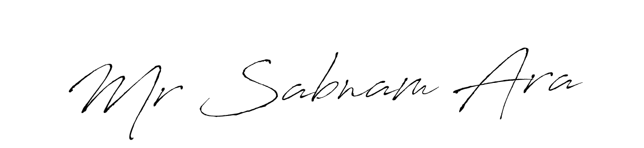 Use a signature maker to create a handwritten signature online. With this signature software, you can design (Antro_Vectra) your own signature for name Mr Sabnam Ara. Mr Sabnam Ara signature style 6 images and pictures png