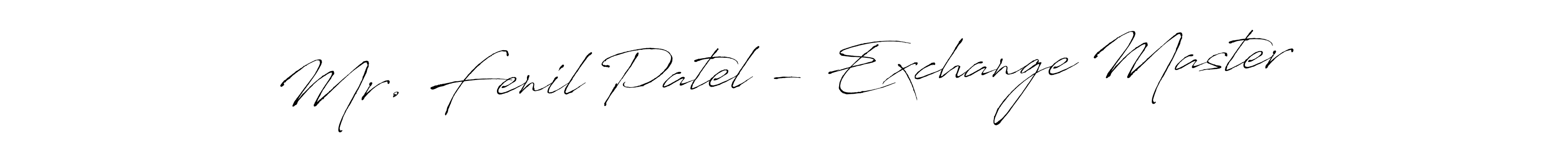 Make a beautiful signature design for name Mr. Fenil Patel - Exchange Master. Use this online signature maker to create a handwritten signature for free. Mr. Fenil Patel - Exchange Master signature style 6 images and pictures png