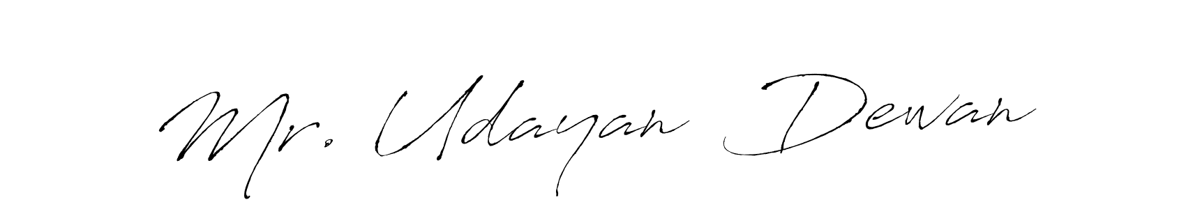 Use a signature maker to create a handwritten signature online. With this signature software, you can design (Antro_Vectra) your own signature for name Mr. Udayan  Dewan. Mr. Udayan  Dewan signature style 6 images and pictures png