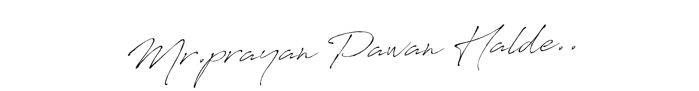 How to make Mr.prayan Pawan Halde.. signature? Antro_Vectra is a professional autograph style. Create handwritten signature for Mr.prayan Pawan Halde.. name. Mr.prayan Pawan Halde.. signature style 6 images and pictures png