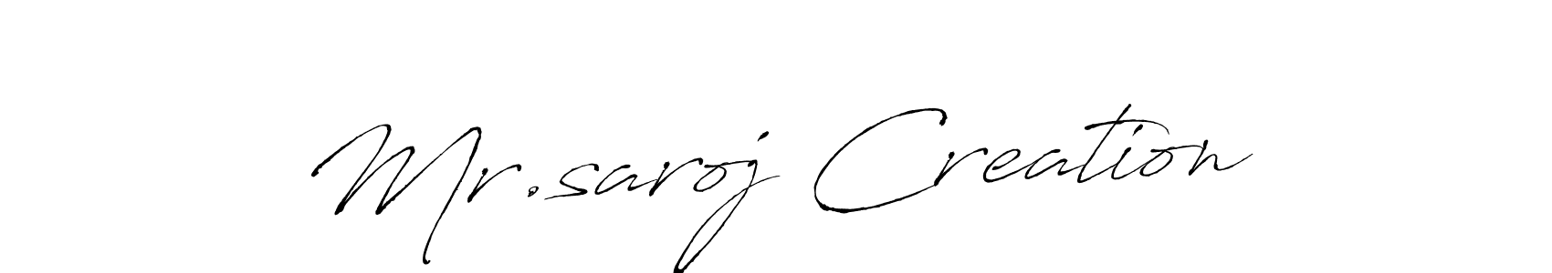 Mr.saroj Creation stylish signature style. Best Handwritten Sign (Antro_Vectra) for my name. Handwritten Signature Collection Ideas for my name Mr.saroj Creation. Mr.saroj Creation signature style 6 images and pictures png