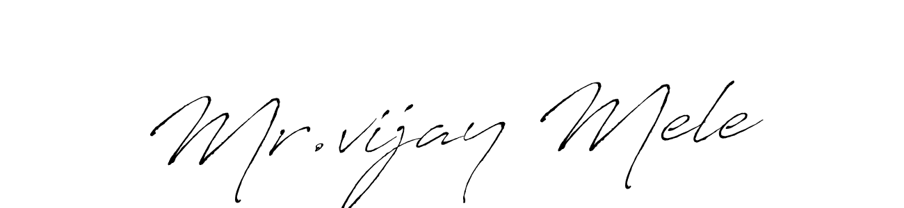 Make a beautiful signature design for name Mr.vijay Mele. With this signature (Antro_Vectra) style, you can create a handwritten signature for free. Mr.vijay Mele signature style 6 images and pictures png