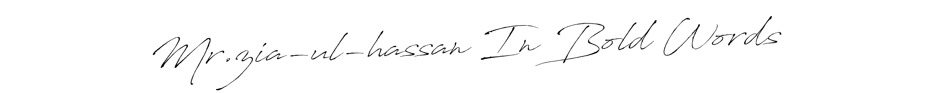 Make a beautiful signature design for name Mr.zia-ul-hassan In Bold Words. With this signature (Antro_Vectra) style, you can create a handwritten signature for free. Mr.zia-ul-hassan In Bold Words signature style 6 images and pictures png