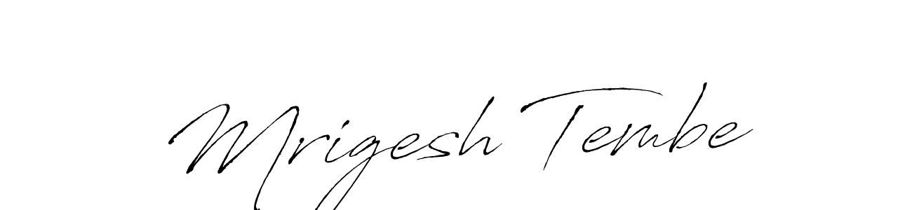 Make a beautiful signature design for name Mrigesh Tembe. With this signature (Antro_Vectra) style, you can create a handwritten signature for free. Mrigesh Tembe signature style 6 images and pictures png