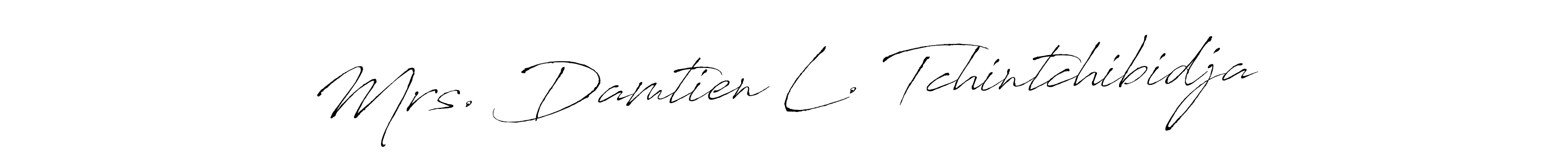 You should practise on your own different ways (Antro_Vectra) to write your name (Mrs. Damtien L. Tchintchibidja) in signature. don't let someone else do it for you. Mrs. Damtien L. Tchintchibidja signature style 6 images and pictures png